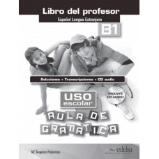 Uso escolar b1 aula de gramatica - libro del profesor Uso escolar b1 aula de gramatica - libro del profesor