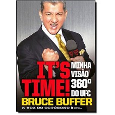 It''s Time - Minha visão 360º do UFC - A voz do octógono It''s Time - Minha visão 360º do UFC - A voz do octógono