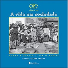 A vida em sociedade - O olhar a África e ver o Brasil