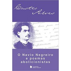 O navio negreiro e poemas abolicionistas O navio negreiro e poemas abolicionistas