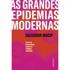 As grandes epidemias modernas As grandes epidemias modernas