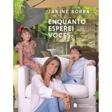 Enquanto esperei por vocês