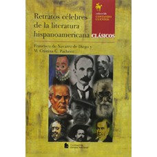 Retratos celebres de la literatura hispanoamericana Retratos celebres de la literatura hispanoamericana