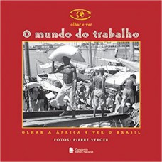 O mundo do trabalho - Olhar a África e ver o Brasil