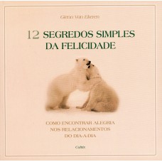 12 Segredos Simples da Felicidade