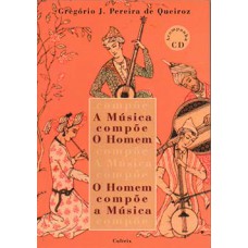 A música compõe o homem / O homem compõe a música A música compõe o homem / O homem compõe a música