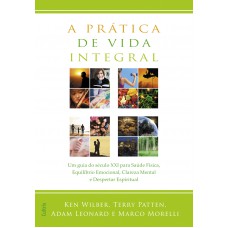A Prática de Vida Integral A Prática de Vida Integral
