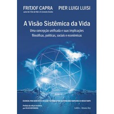 A visão sistêmica da vida A visão sistêmica da vida