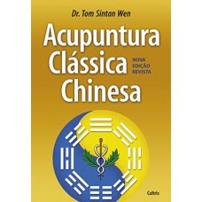 Acupuntura clássica chinesa Acupuntura clássica chinesa