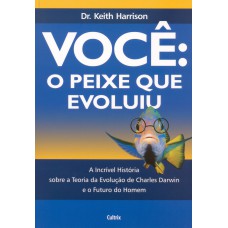Você: O Peixe Que Evoluiu