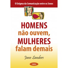 Homens Não Ouvem, Mulheres Falam Demais Homens Não Ouvem, Mulheres Falam Demais