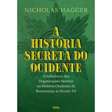 A história secreta do ocidente A história secreta do ocidente