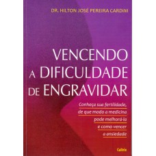 Vencendo a Dificuldade de Engravidar Vencendo a Dificuldade de Engravidar
