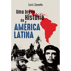 Uma breve história da América Latina Uma breve história da América Latina