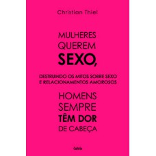 Mulheres querem sexo, homens sempre têm dor de cabeça