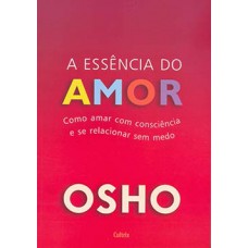 A essência do amor A essência do amor