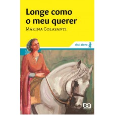 Longe como o meu querer Longe como o meu querer