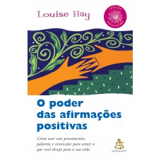 O poder das afirmações positivas - Coleção Autoestima O poder das afirmações positivas - Coleção Autoestima