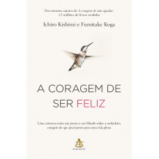 A coragem de ser feliz A coragem de ser feliz