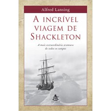 A incrível viagem de Shackleton A incrível viagem de Shackleton