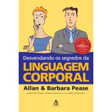 Desvendando os segredos da linguagem corporal Desvendando os segredos da linguagem corporal