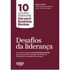Desafios da liderança (10 leituras essenciais - HBR) Desafios da liderança (10 leituras essenciais - HBR)