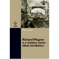 Richard Wagner e a música como ideal romântico Richard Wagner e a música como ideal romântico