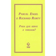 Para que serve a verdade?