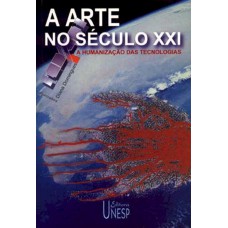 A arte no século XXI A arte no século XXI