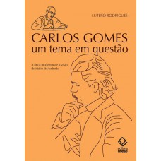Carlos Gomes: um tema em questão Carlos Gomes: um tema em questão
