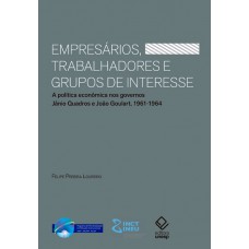 Empresários, trabalhadores e grupos de interesse Empresários, trabalhadores e grupos de interesse