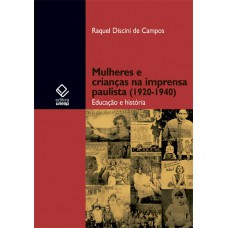 Mulheres e crianças na imprensa paulista (1920-1940) Mulheres e crianças na imprensa paulista (1920-1940)