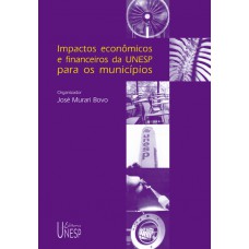 Impactos econômicos e financeiros da Unesp para os municípios Impactos econômicos e financeiros da Unesp para os municípios
