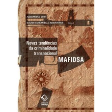 Novas tendências da criminalidade transnacional mafiosa Novas tendências da criminalidade transnacional mafiosa