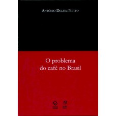 O problema do café no Brasil O problema do café no Brasil