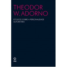 Estudos sobre a personalidade autoritária