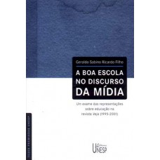 A boa escola no discurso da mídia A boa escola no discurso da mídia