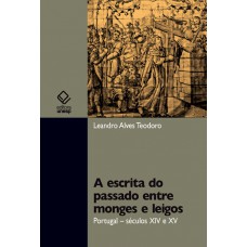A escrita do passado entre monges e leigos A escrita do passado entre monges e leigos