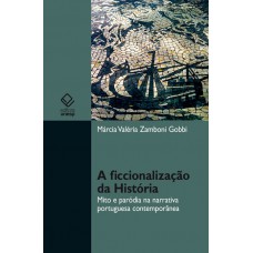 A ficcionalização da História A ficcionalização da História