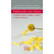 Violência dói e não é direito Violência dói e não é direito