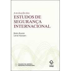 A evolução dos estudos de segurança internacional A evolução dos estudos de segurança internacional