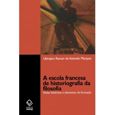 A escola francesa de historiografia da filosofia A escola francesa de historiografia da filosofia