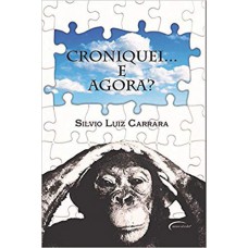 Croniquei... E Agora? Croniquei... E Agora?