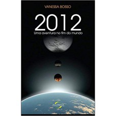 2012. Uma Aventura no Fim do Mundo 2012. Uma Aventura no Fim do Mundo
