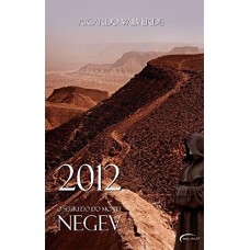 2012. O Segredo do Monte Negev 2012. O Segredo do Monte Negev