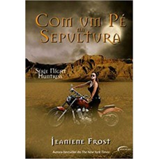 Com Um Pé na Sepultura Com Um Pé na Sepultura
