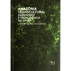 Amazônia transcultural Amazônia transcultural