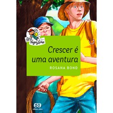 Crescer é uma aventura Crescer é uma aventura