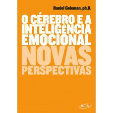 O cérebro e a inteligência emocional O cérebro e a inteligência emocional