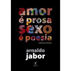 Amor é prosa, sexo é poesia Amor é prosa, sexo é poesia